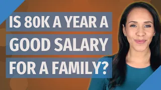 Is 80k a year a good salary for a family?