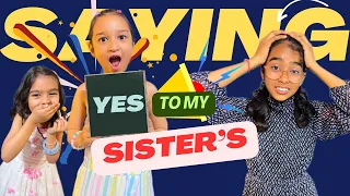 Saying YES To My Little Sister's For 24Hrs 😱 Big Mistake | 24 Hours of Adventures #24hourschallenge