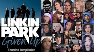 REACTION COMPILATION | Linkin Park - Given Up | FIRST TIME HEARING Mashup