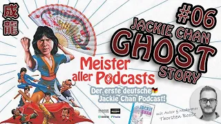 #6: Jackie Chan Ghost Story | Jackie Chan: Meister aller Podcasts