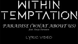 Within Temptation - Paradise (What About Us) (feat. Tarja Turunen) - 2014 - Lyric Video