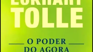 O Poder do Agora - Eckhart Tolle Parte 1