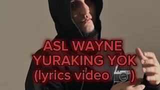 ASL WAYNE YURAKING YOK (lyrics video 📷) #aslwayne #rek