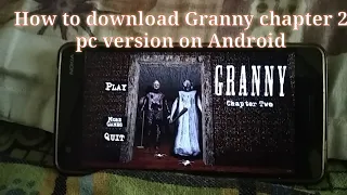 How to Download Granny chapter 2 pc version on Android with Gameplay