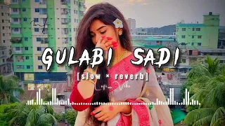 Gulabi Sadi [ s l o w × r e v e r b ] version