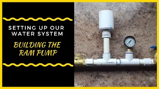 Homemade Ram Pump | Setting Up Our Water System (Part 2)