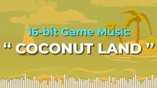 Tropical 16-bit Chiptune | Background Music for Games | Coconut Land