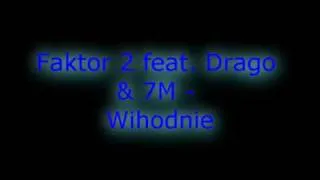 Faktor 2 feat Drago & 7M - Wihodnie HQ