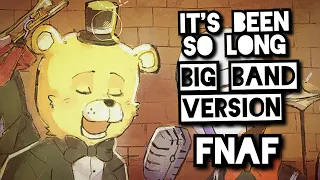 It's Been So Long (Fnaf 2 Song ) Big Band Remix