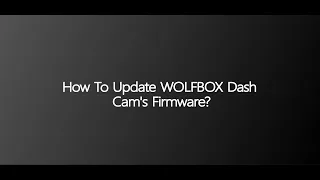 Wolfbox Firmware update Video