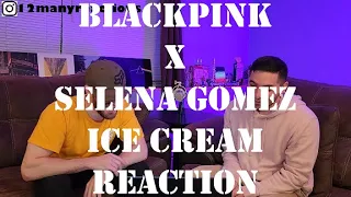 First Time Hearing: BLACKPINK x Selena Gomez - Ice Cream -- Reaction
