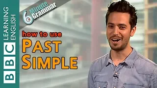 The past simple tense - 6 Minute Grammar
