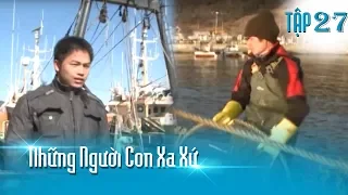 Cuộc sống nhọc nhằn của lao động Việt làm ngành thủy sản tại Hàn Quốc | Những Người Con Xa Xứ Tập 27