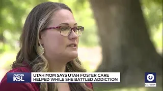 Utah mom says foster care helped, while she battled addiction
