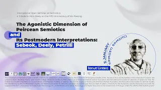 ⚘ The Agonistic Dimension of Peircean Semiotics and Its Postmodern Interpretations ☀ Ionut Untea