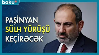 Nikol Paşinyan sülh yürüşü keçirəcək - BAKU TV