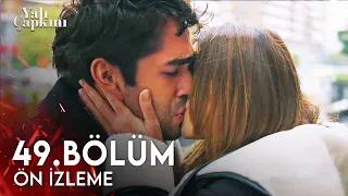 Yalı Çapkını 49. Bölüm Ön İzleme | Senin Bensiz Bir Hayatın Olamaz