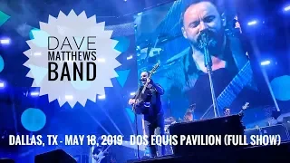 Dave Matthews Band - May 18, 2019 - {Full Show | 720p} - Dos Equis Pavilion - Dallas, TX 05/18/19