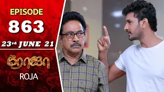 ROJA Serial | Episode 863 | 23rd June 2021 | Priyanka | Sibbu Suryan | Saregama TV Shows Tamil