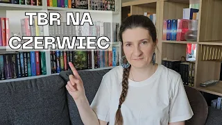 TBR NA CZERWIEC 📚 książki, które planuję przeczytać w czerwcu