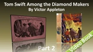 Part 2 - Tom Swift Among the Diamond Makers Audiobook by Victor Appleton (Chs 12-25)