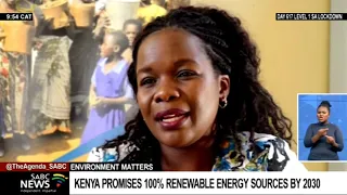 Climate change I Kenya announces plans to use 100% renewable energy by 2030