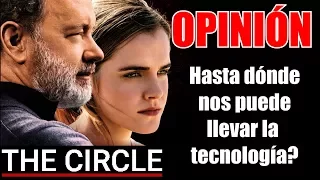 El Círculo - "The Circle" (2017) ANÁLISIS Y OPINIÓN