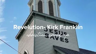 Revolution - Kirk Franklin (sped up)