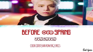 JONGHYUN - Before Our Spring (우린 봄이 오기 전에)' (Color Coded Han/Rom/Eng Lyrics)