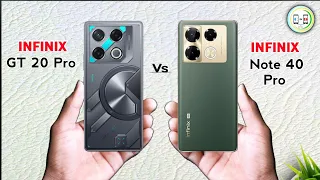 INFINIX GT 20 Pro Vs INFINIX Note 40 Pro ⚡ Which one is Best Comparison in Details