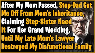 StepDad Cut Me Off My Mom's Inheritance To Fund StepSister Grand Wedding Until Mom Lawyer Stepped In