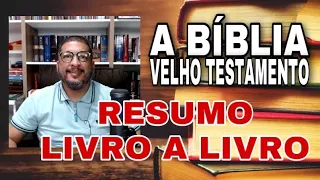 RESUMO DA BÍBLIA - Breve comentário de cada livro do Velho Testamento.