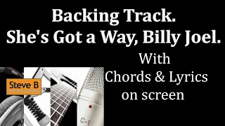 Backing Track  - She's got a way about her  - Billy Joel - Chords & Lyrics on screen - by Steve.B