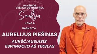 Gavėnios Sveikatos mokykla "SANKTIJA". Aurelijus Piešinas: Aukščiausiasis Esmingojo AŠ Tikslas