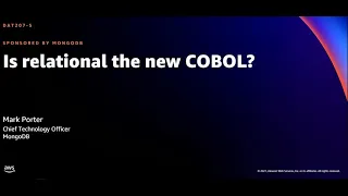 AWS re:Invent 2021 - Is relational the new COBOL? (sponsored by MongoDB)