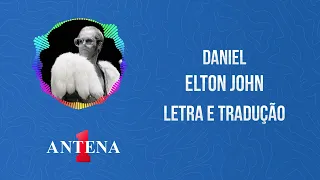 Antena 1 - Elton John - Daniel - Letra e Tradução