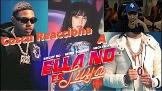 COSCU REACCIONA A (Ella No Es Tuya-Rochy RD Ft Nicki Nicole-Myke Towers)