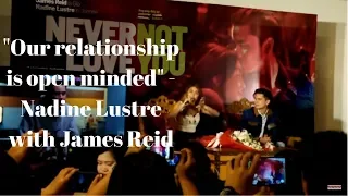 "Our relationship is open minded" - Nadine Lustre with James Reid