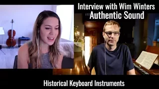 Historical Keyboard Instruments - Interview with Wim Winters from Authentic Sound