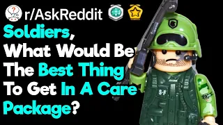 Soldiers, What Would Be Awesome To Get In Care Packages? (r/AskReddit)