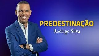 Predestinação - RODRIGO SILVA