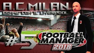 FM'18 Carriera Interattiva: AC Milan #5 | Esame Liverpool