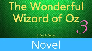 The Wonderful Wizard of Oz (Ch 3) - L Frank Baum