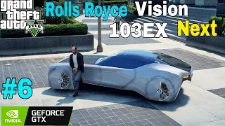 GTA5-Rolls Royce 103EX Vision Next 100 | #6 GTA5 Gameplay | Driving Real Life Luxury Car In GTAV 🚗🚗