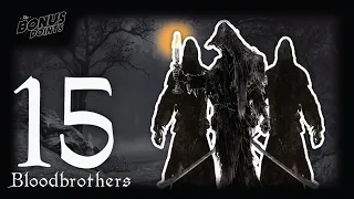 Cainhurst Castle - Battle with the Shadow of Yarnham - Bloodbrothers Ep15 - A Bloodborne Let's Play