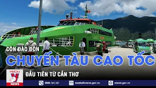 Côn Đảo đón chuyến tàu cao tốc đầu tiên từ Cần Thơ - VNEWS