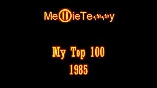 My Top 100 Single Charts 1985 - Countdown from #100 to #1