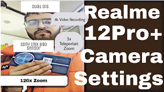 Realme 12 PRO+ | Camera Features| 4K Video| Dual OiS | Sony Imx 890 Sensor| 120x zoom|