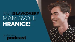 MÁM SVOJE HRANICE! - DÁVID SLAVKOVSKÝ | GODZONE PODCAST