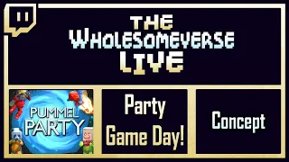 The Wholesomeverse Live: The Hot New Docket | Pummel Party & Concept